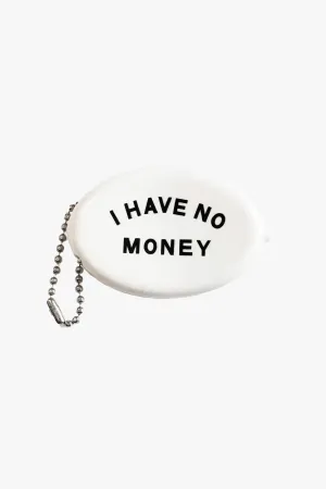 I Have No Money Coin Pouch